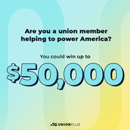 Are you a union member helping to power America? You could win up to $50,000